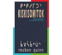 kiskisomitok ᑭᐢᑭᓱᒥᑐᐠ: to remind each and one another ᓀᐦᐃᔭᐤ