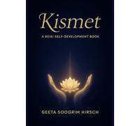 KISMET - A Reiki Self Development Book: A Reiki Self-Development Book