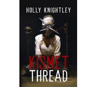 Kismet Thread: A Supernatural Suspense Novella: 4 (Knight Time Novellas: Bedtime Stories for Adults)