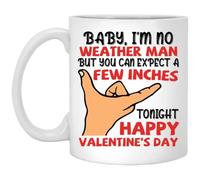 kisoyo Baby I’m No Weather Man But You Can Expect A Few Inches Tonight Happy Valentine’s Day Funny Ceramic Coffee Mug - 11oz