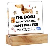 kisoyo Dog Sign the Dogs Have Been Fed Don't Fall for Their Lies Desk Decor Acrylic Desk Sign Pet Acrylic Plaque Home Desk Shelf Decoration 4x4 Inch