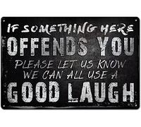 kisoyo Funny Retro Aluminum Metal tin Sign if Something Here Offends You Please Let Us Know We Can All Use a Good Laugh for Bars Garage Cafes Club Bathroom Room Mancave Wall Decor 12x16inch