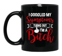kisoyo I Googled My Sym-ptoms Turns Out I’m A Bitch Funny Ceramic Coffee Mug - 11oz