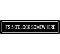 kisoyo ITS 5 O'CLOCK Somewhere Metal Tin Sign Wall Plaque Room Decor Door Sign Pub Poster Club Bar Beer Garage Tin Plates 4"x16"