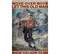 kisoyo Metal Sign Skiing Man Move Over Boys Let This Old Man Show You How to Ski Rustic Decor Retro Sign Home Kitchen Bar Cafe Club Cave Wall Decor Vintage Tin Sign 8x12 Inch