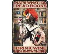kisoyo Metal Sign Thats What I Do Read Books Drink Wine and Know Things Vintage Decor Home Kitchen Bar Cafe Club Cave Wall Decor Drink Wine Tin Sign 12x16 Inch