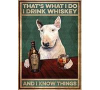 kisoyo Metal Signs Vintage Aluminum Bull Terrier Drink Whiskey That's What I Do I Drink Whiskey And I Know Things For Home Coffee Garden Bedroom Wall Decor 8x12 Inches