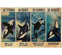 kisoyo Metal Signs Vintage Aluminum Orca Whale Be Strong When You Are Weak For Home Coffee Garden Bedroom Wall Decor 12x16 Inches