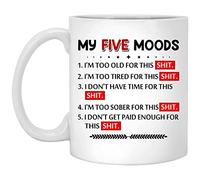 kisoyo My Five Moods I’m Too Old for This Shit I’m Too Tired for This Shit Funny Saying Ceramic Coffee Mug - 11oz