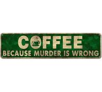 kisoyo Retro Coffee Metal Sign Vintage Kitchen Signs Wall Decor Because Murder is Wrong Funny Tin Signs Bar Decorations Art Sign 16x4 Inch