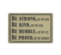 kisoyo Rustic Metal Tin Sign Be Strong But Not Rude Be Kind But Not Weak Be Humble But Not Shy Be Proud But Not Arrogant Country Wall Art for Home Bedroom Living Room Wall Decor 8x12 Inch