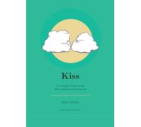 Kiss: A Complete Guide to the Web Application Framework