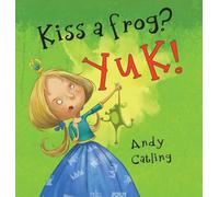 Kiss a Frog? YUK!