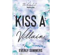 Kiss a Villain: A Witty, Wicked Enemies-to-Lovers Romance (The Kiss List)