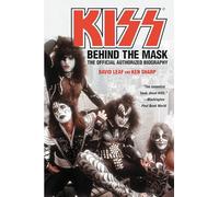 Kiss: Behind the Mask - Official Authorized Biogrphy