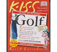 Kiss Guide to Playing Golf (Keep It Simple)