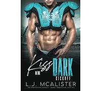 Kiss In The Dark: The Kick Off