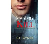 Kiss Marry Kill (Dr. Maxwell Thornton Murder Mysteries)
