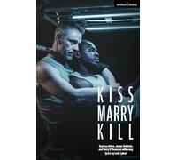 Kiss Marry Kill (Modern Plays)