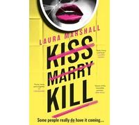 Kiss Marry Kill: The utterly gripping and darkly comic thriller from the #1 bestseller