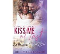 Kiss Me at Last (Wescott Springs)