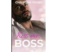 Kiss Me Boss (C.Y Boss Billionaires Romance)
