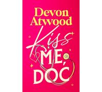Kiss Me, Doc : A Spicy, Fake Marriage, Doctor Romance