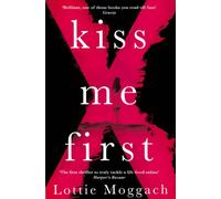 Kiss Me First: A dark literary thriller that will have you hooked from the first page