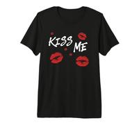 Kiss Me I Kiss Me Premium T-Shirt