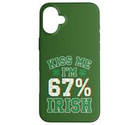 Kiss Me Im 67 Percent Irish Funny Patricks Day Case for iPhone 16 Plus