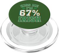 Kiss Me Im 67 Percent Irish Funny Patricks Day PopSockets PopGrip for MagSafe