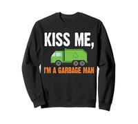 Kiss Me I'm a Garbage Man Funny Sanitation Worker Sweatshirt