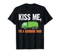 Kiss Me I'm a Garbage Man Funny Sanitation Worker T-Shirt