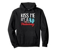 Kiss Me Im A Phlebotomy Phlebotomist Pullover Hoodie