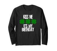 Kiss Me Its My Birthday Funny St Patricks Day March Birthday Long Sleeve T-Shirt