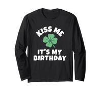 Kiss Me It's My Birthday St. Patrick's Day Funny Irish Long Sleeve T-Shirt
