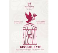 Kiss ME Kate 2025 All School Musical Collector's Book: A behind-the-scenes collector’s book celebrating the 2025 Harrison School for the Arts ... student talent from Lakeland, Florida.