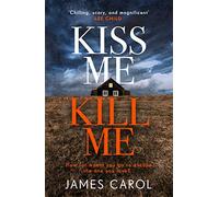 Kiss Me, Kill Me: Gripping. Twisty. Dark. Sinister.
