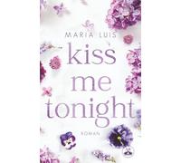 Kiss Me Tonight: Ein Enemies-to-Lovers- und Smalltown-Liebesroman (Put A Ring On It)