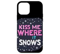 Kiss me where it Snows Statement for a Funny Winter Season Case for iPhone 12 mini