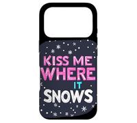 Kiss me where it Snows Statement for a Funny Winter Season Case for iPhone 17 Pro