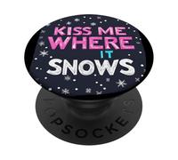 Kiss me where it Snows Statement for a Funny Winter Season PopSockets Adhesive PopGrip