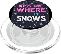 Kiss me where it Snows Statement for a Funny Winter Season PopSockets PopGrip for MagSafe