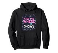 Kiss me where it Snows Statement for a Funny Winter Season Pullover Hoodie