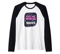 Kiss me Where it Snows Statement for a Funny Winter Season Raglan Baseball Tee
