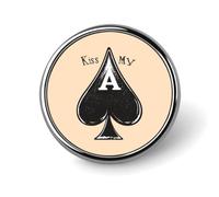 Kiss My Ace Poker Card Spades Round Badge Funny Button Pins Brooches | Lapel Pins for Backpack Hat Bags Jacket