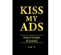 Kiss My Ads: Keep It Simple & Scalable