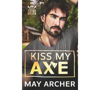 Kiss My Axe (Axford Brothers)