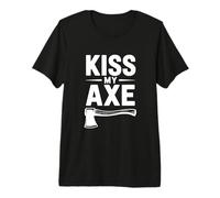 Kiss My Axe Funny Lumberjack Premium T-Shirt