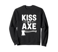 Kiss My Axe Funny Lumberjack Sweatshirt